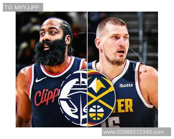 快船与掘金的对决时间安排及比赛前瞻分析