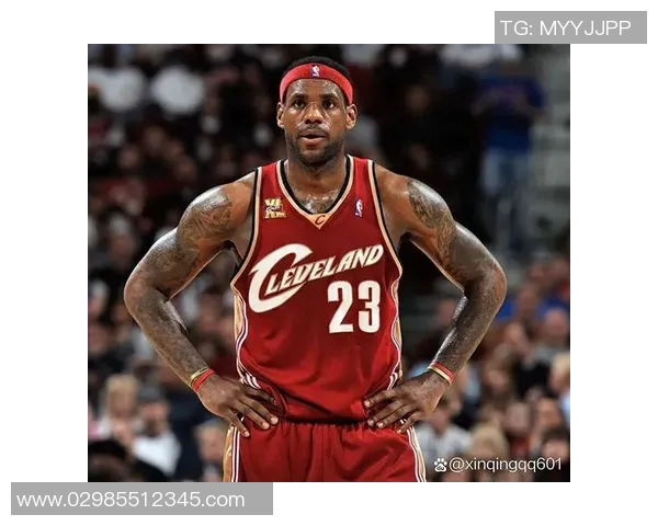 勒布朗詹姆斯：传奇巨星的篮球生涯与影响力解析