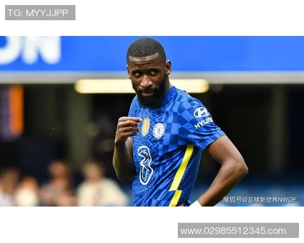 吕迪格:从默默无闻到足坛明星的蜕变之路与未来展望 吕迪格:从默默无闻到足坛明星的蜕变之路与未来展望